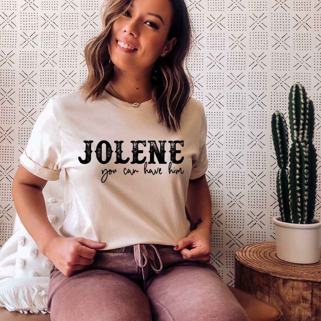 Jolene You Can Have Him T-Shirt-1