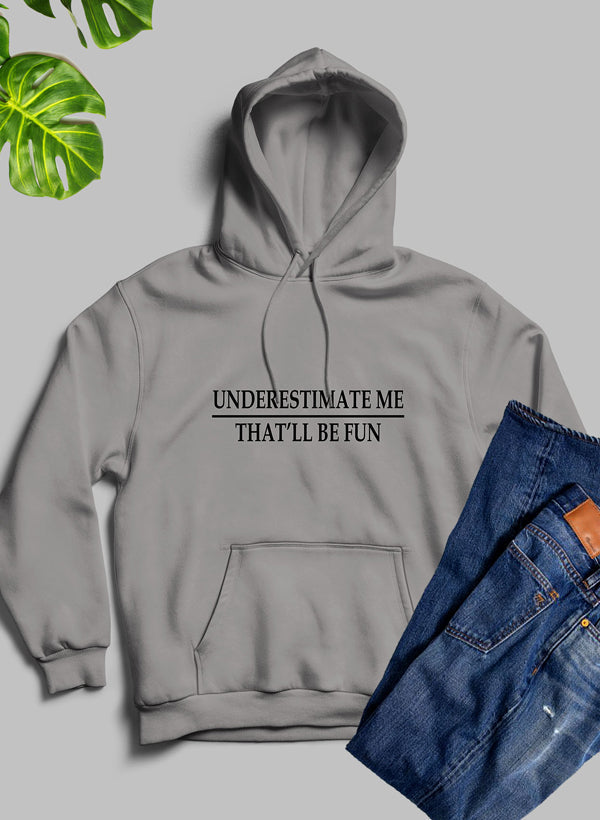 Underestimate Me Hoodie-1