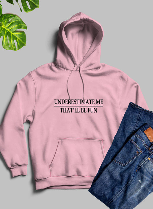 Underestimate Me Hoodie-0