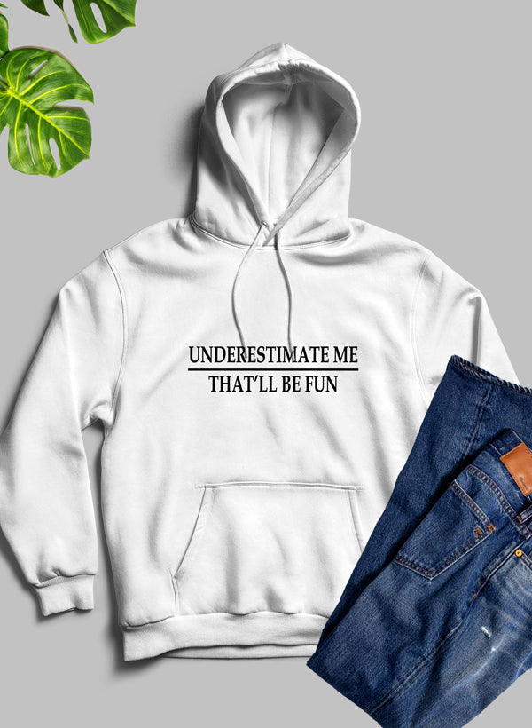 Underestimate Me Hoodie-3